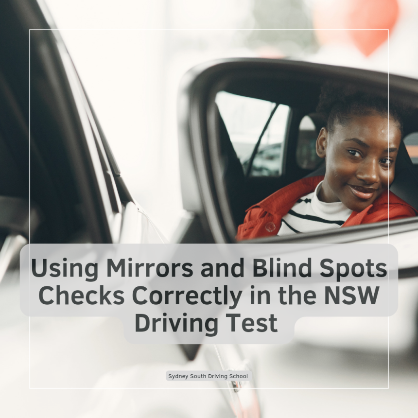 Using Mirrors and Blind Spot Checks Correctly in the NSW Practical Driving Test