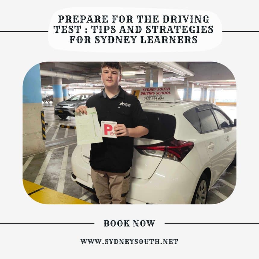 Preparing for the Driving Test: Tips and Strategies for Sydney Learners